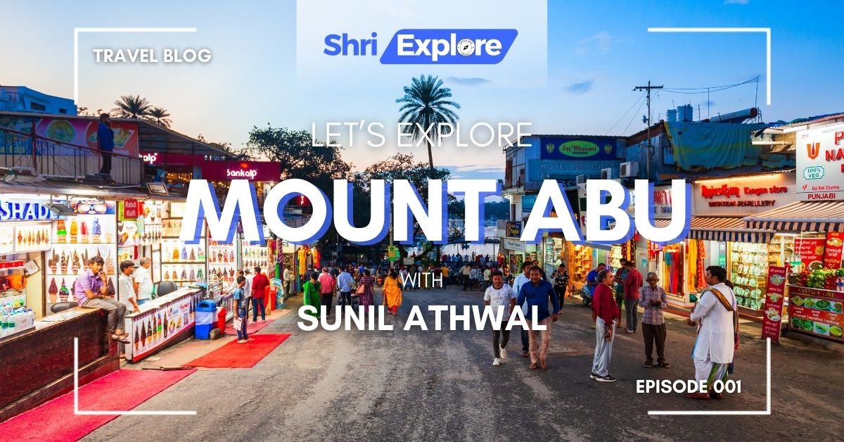 Mount Abu Calm and beautiful hill station www.shriexplore.com