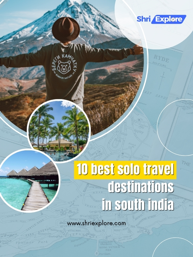 Best Solo Travel Destinations in South india www.shriexplore.com