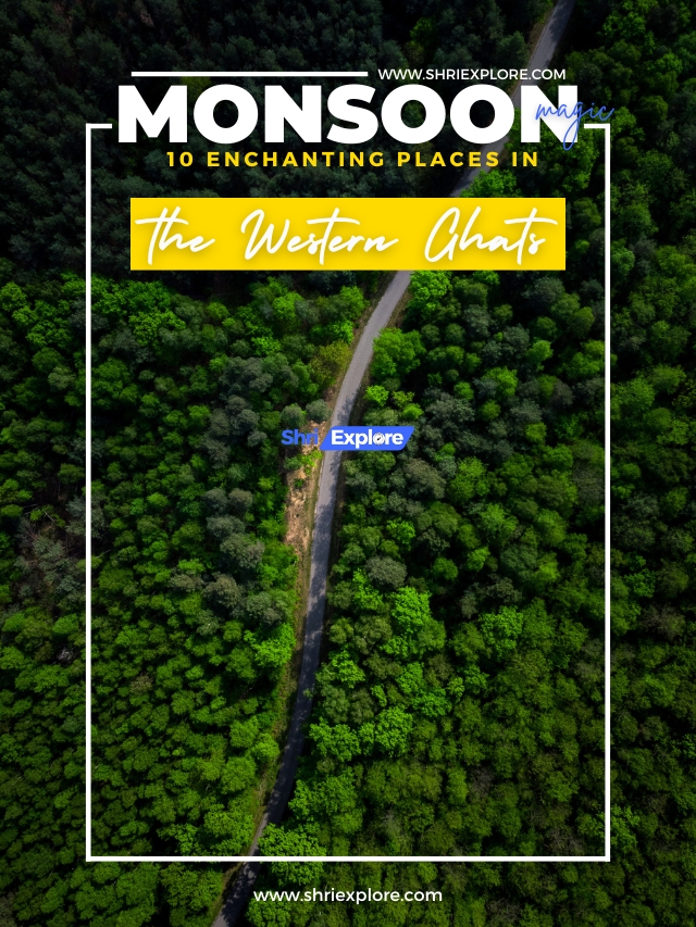 Monsoon magic 10 enchanting places in the Western Ghats www.shriexplore.com